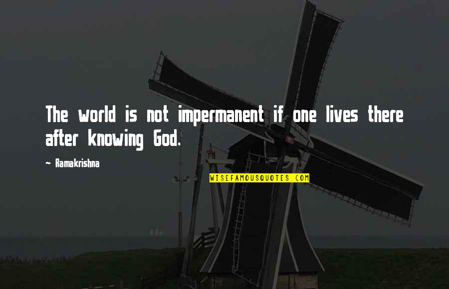 Live To Work Not Work To Live Quote Quotes By Ramakrishna: The world is not impermanent if one lives
