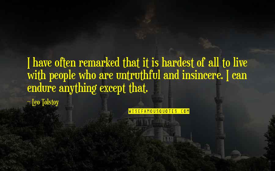 Live With It Quotes By Leo Tolstoy: I have often remarked that it is hardest