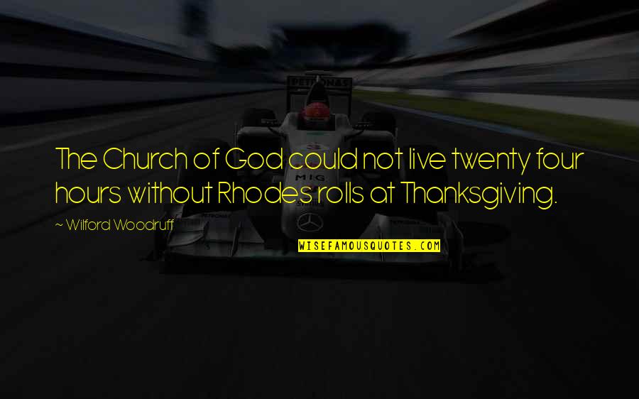 Live Without God Quotes By Wilford Woodruff: The Church of God could not live twenty