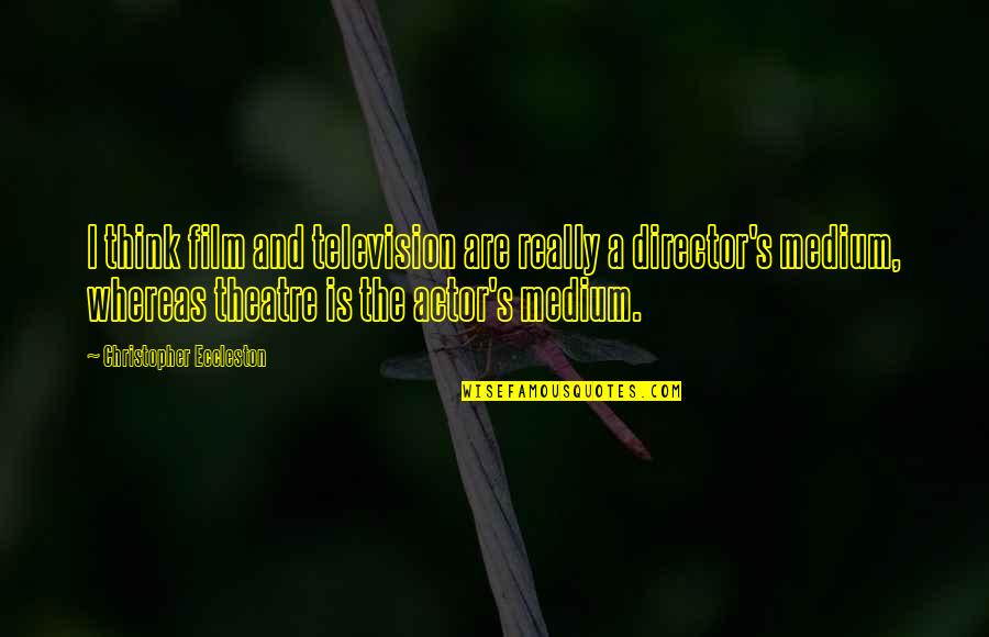 Live World Stock Market Quotes By Christopher Eccleston: I think film and television are really a