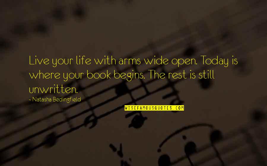 Live Your Life Happy Quotes By Natasha Bedingfield: Live your life with arms wide open. Today