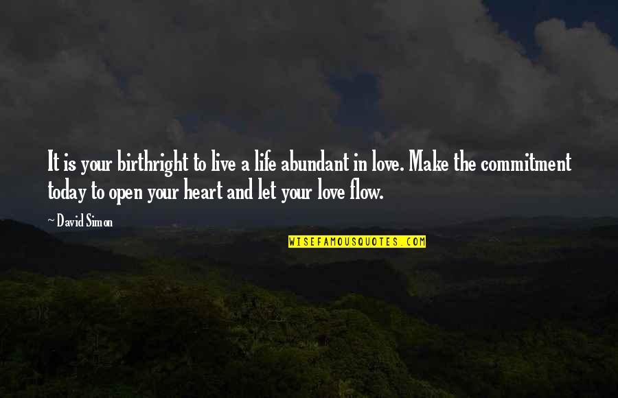 Live Your Life Love Quotes By David Simon: It is your birthright to live a life