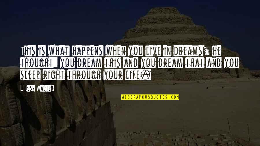 Live Your Life Right Quotes By Jess Walter: This is what happens when you live in