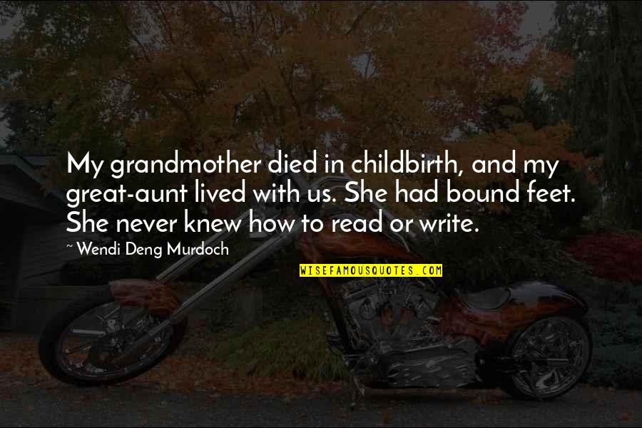 Lived And Died Quotes By Wendi Deng Murdoch: My grandmother died in childbirth, and my great-aunt