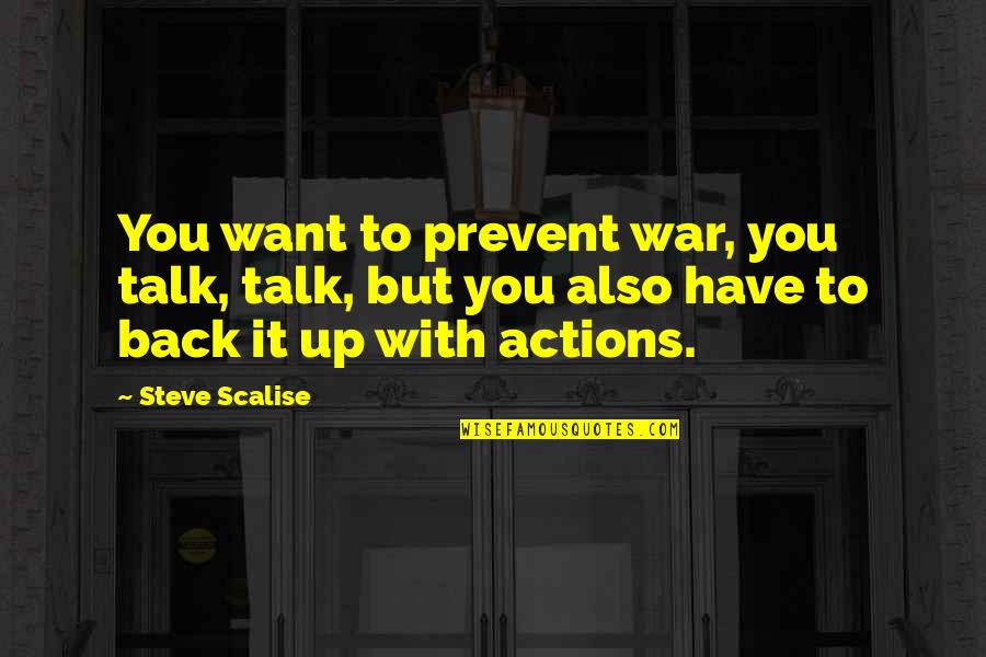 Liveislands Quotes By Steve Scalise: You want to prevent war, you talk, talk,