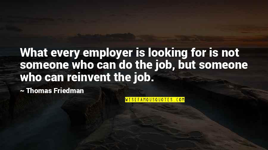 Livejournal Love Quotes By Thomas Friedman: What every employer is looking for is not
