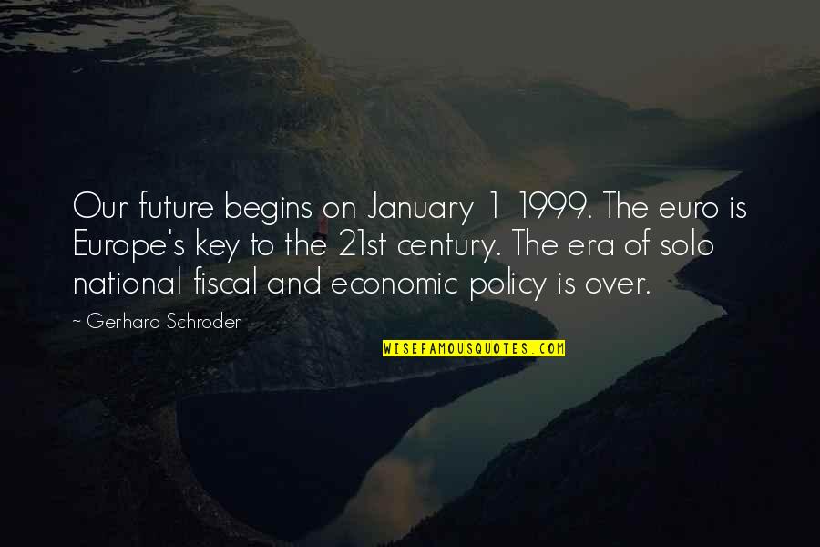 Lively Synonyms Quotes By Gerhard Schroder: Our future begins on January 1 1999. The Lively Synonyms Quotes By Gerhard Schroder: Our future begins on January 1 1999. The