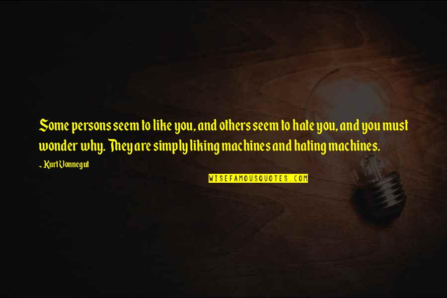 Liveright Books Quotes By Kurt Vonnegut: Some persons seem to like you, and others Liveright Books Quotes By Kurt Vonnegut: Some persons seem to like you, and others