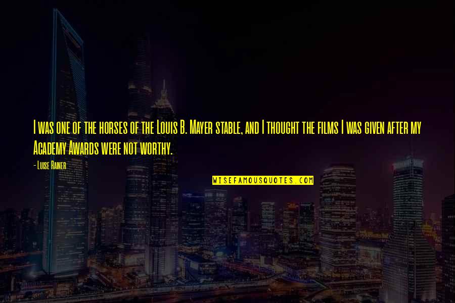 Liveris Dow Quotes By Luise Rainer: I was one of the horses of the Liveris Dow Quotes By Luise Rainer: I was one of the horses of the