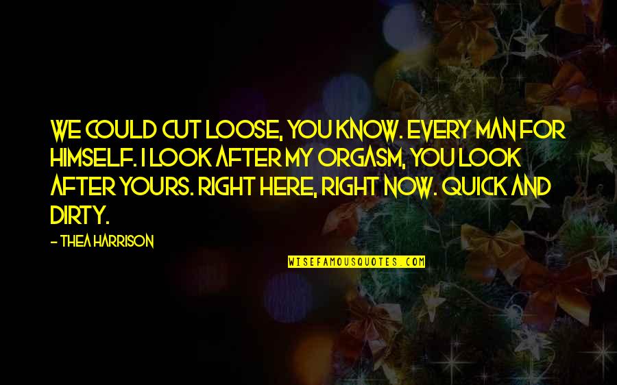 Liverpool Vs Manchester United Quotes By Thea Harrison: We could cut loose, you know. Every man