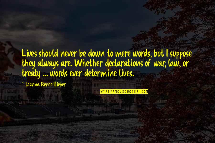 Lives Are Quotes By Leanna Renee Hieber: Lives should never be down to mere words,