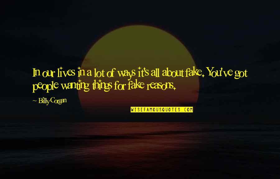 Lives Our Reasons Quotes By Billy Corgan: In our lives in a lot of ways Lives Our Reasons Quotes By Billy Corgan: In our lives in a lot of ways