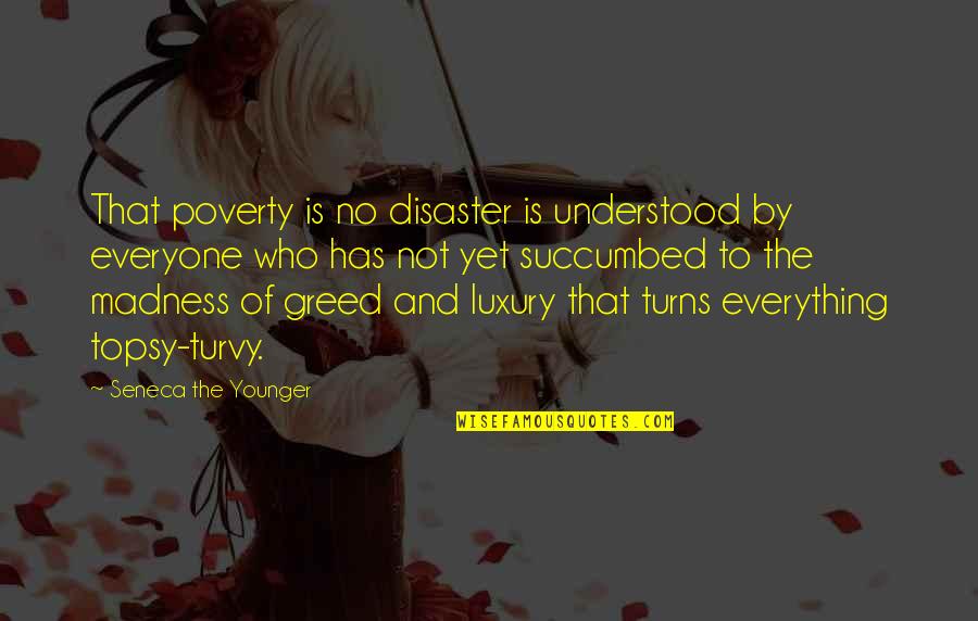 Lives Uncertainty Quotes By Seneca The Younger: That poverty is no disaster is understood by Lives Uncertainty Quotes By Seneca The Younger: That poverty is no disaster is understood by