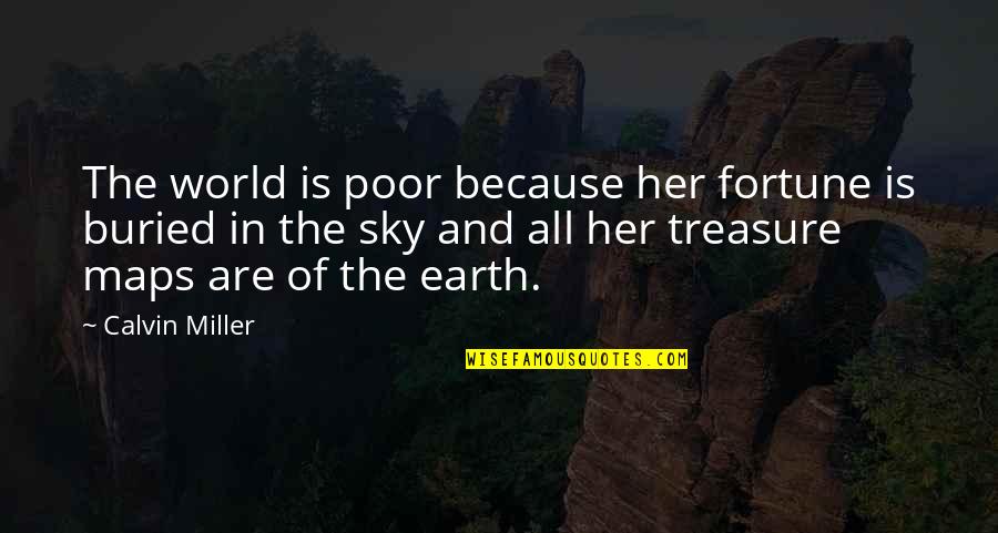 Livesets Free Quotes By Calvin Miller: The world is poor because her fortune is