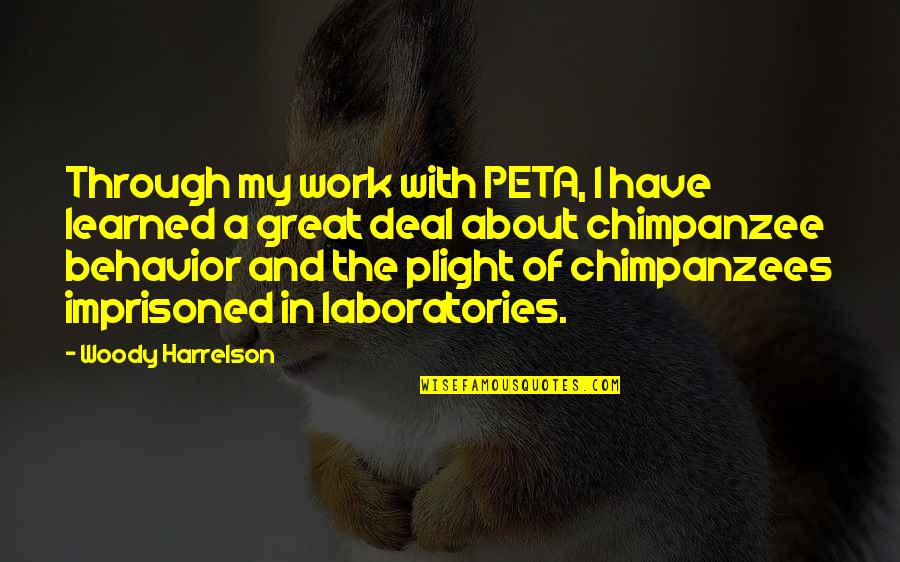 Livesey Colorado Quotes By Woody Harrelson: Through my work with PETA, I have learned