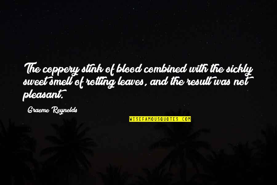 Livestock Showing Quotes By Graeme Reynolds: The coppery stink of blood combined with the