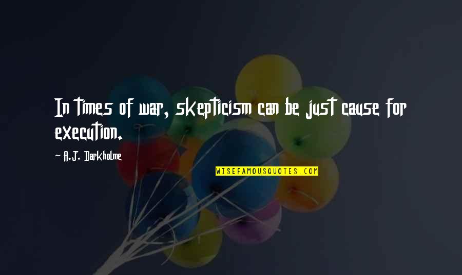 Livias Frescoes Quotes By A.J. Darkholme: In times of war, skepticism can be just Livias Frescoes Quotes By A.J. Darkholme: In times of war, skepticism can be just