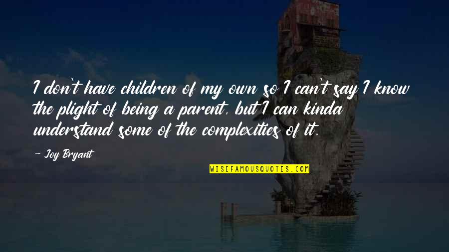 Livias Frescoes Quotes By Joy Bryant: I don't have children of my own so