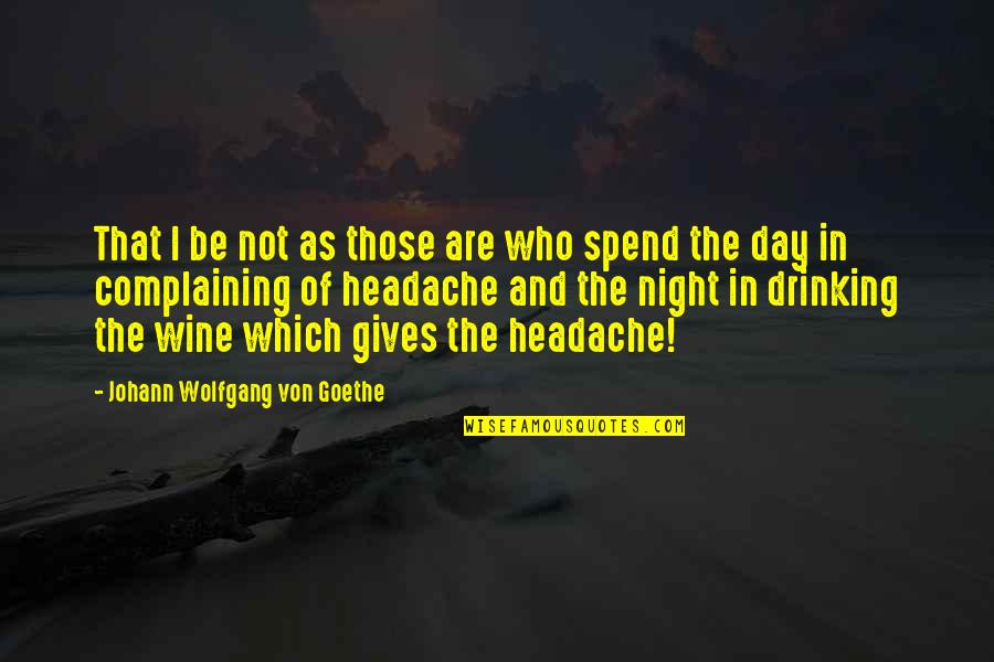 Livida Concepto Quotes By Johann Wolfgang Von Goethe: That I be not as those are who