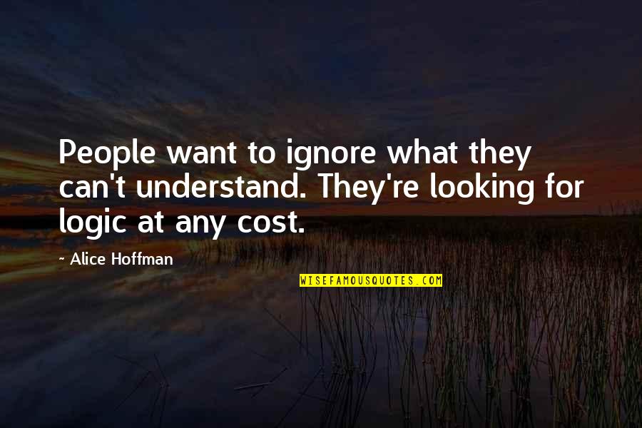 Livido In Inglese Quotes By Alice Hoffman: People want to ignore what they can't understand. Livido In Inglese Quotes By Alice Hoffman: People want to ignore what they can't understand.