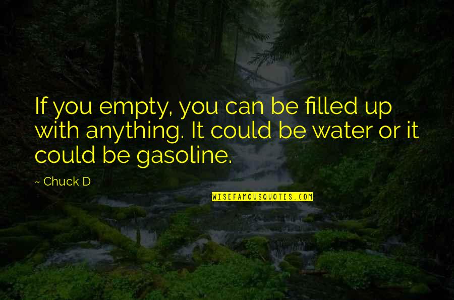 Livin My Best Life Quotes By Chuck D: If you empty, you can be filled up