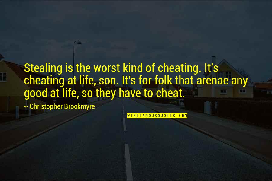 Living A Fabulous Life Quotes By Christopher Brookmyre: Stealing is the worst kind of cheating. It's