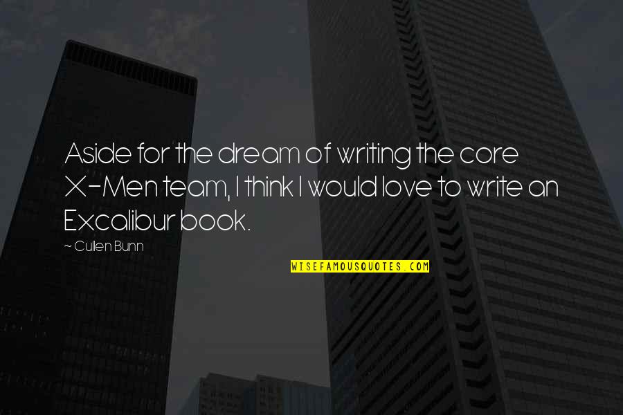 Living A Fulfilling Life Quotes By Cullen Bunn: Aside for the dream of writing the core