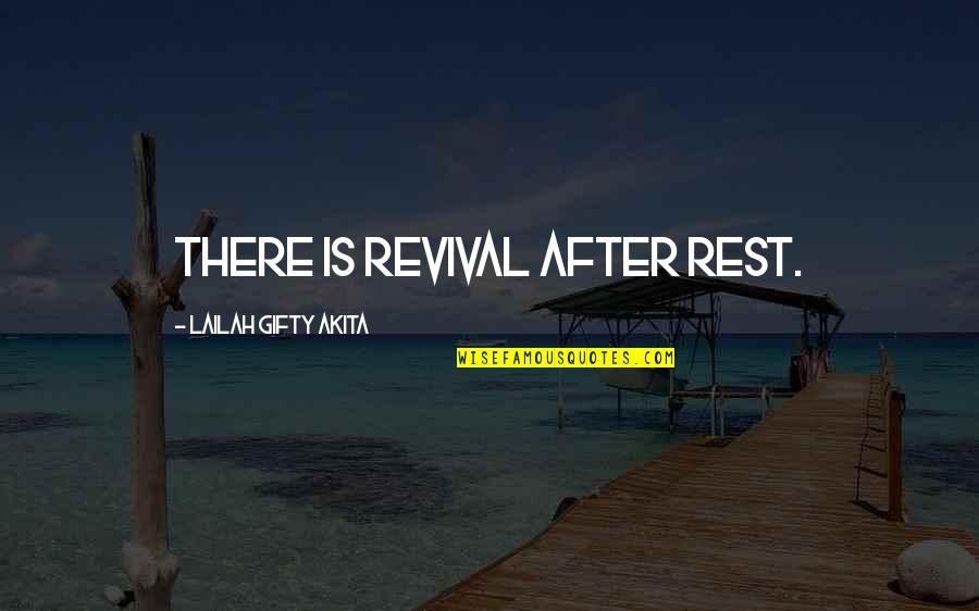 Living A Healthy Life Quotes By Lailah Gifty Akita: There is revival after rest.