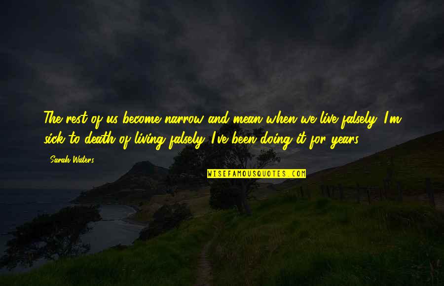 Living And Death Quotes By Sarah Waters: The rest of us become narrow and mean
