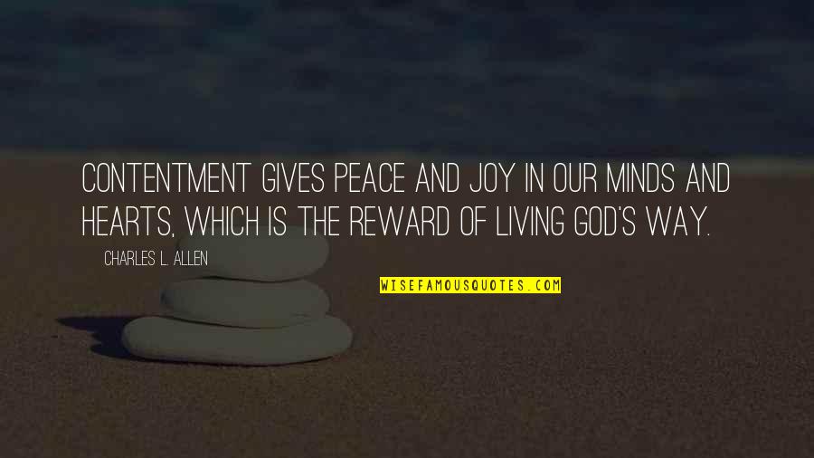 Living And Giving Quotes By Charles L. Allen: Contentment gives peace and joy in our minds