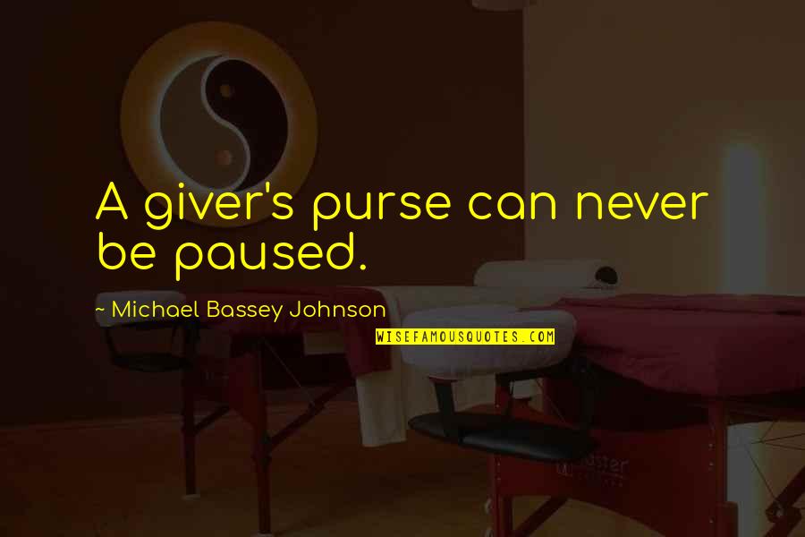 Living And Giving Quotes By Michael Bassey Johnson: A giver's purse can never be paused.