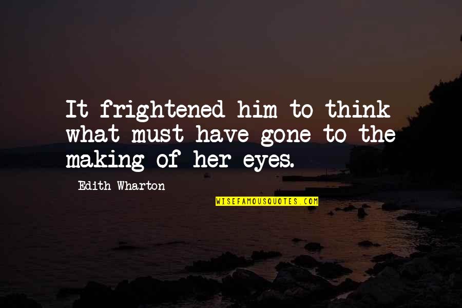 Living Another Day Quotes By Edith Wharton: It frightened him to think what must have