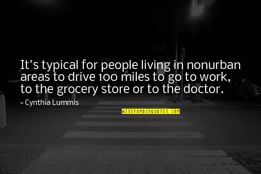 Living Areas Quotes By Cynthia Lummis: It's typical for people living in nonurban areas