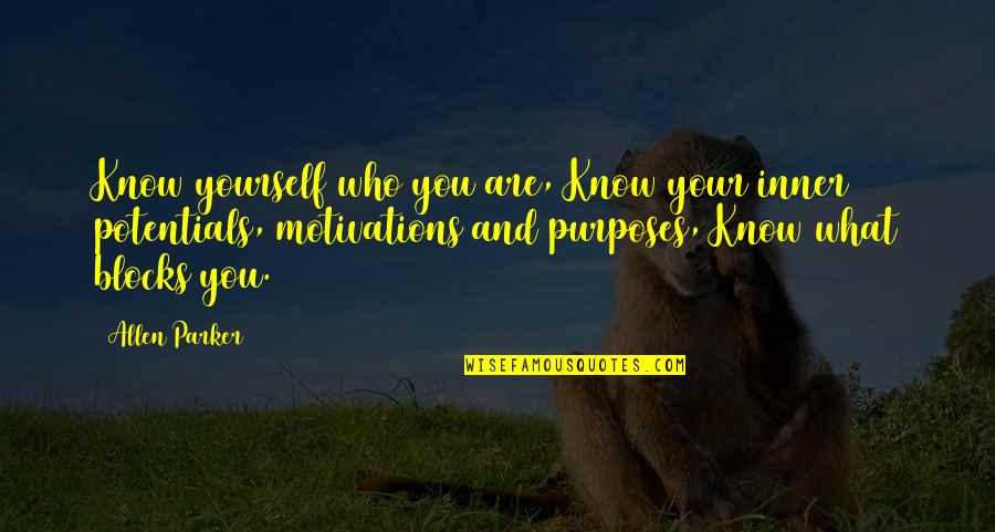 Living By Yourself Quotes By Allen Parker: Know yourself who you are, Know your inner