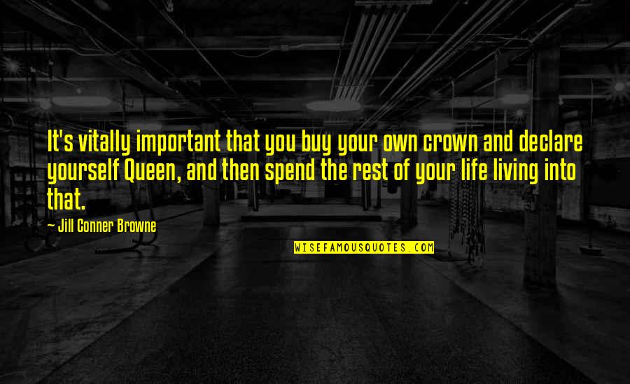 Living By Yourself Quotes By Jill Conner Browne: It's vitally important that you buy your own
