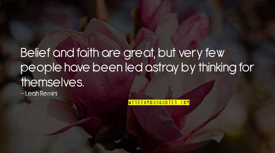 Living Great Quotes By Leah Remini: Belief and faith are great, but very few