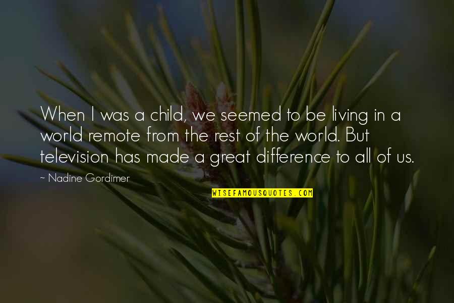 Living Great Quotes By Nadine Gordimer: When I was a child, we seemed to