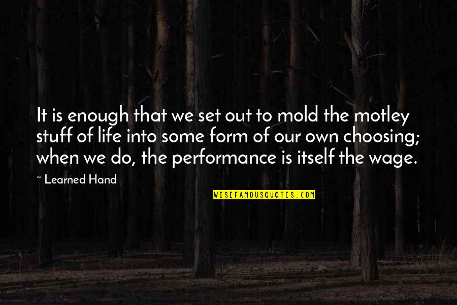 Living Half Alive Quotes By Learned Hand: It is enough that we set out to