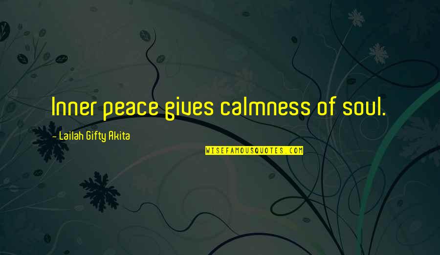 Living Healthy Quotes By Lailah Gifty Akita: Inner peace gives calmness of soul.