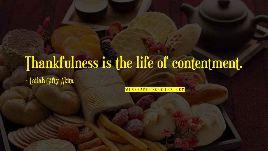 Living Healthy Quotes By Lailah Gifty Akita: Thankfulness is the life of contentment.