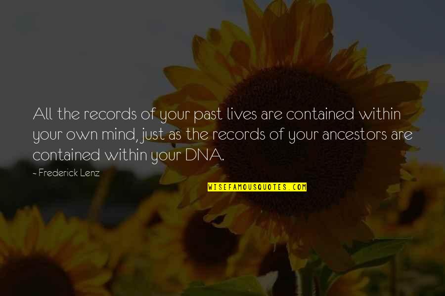 Living In A Different Country Quotes By Frederick Lenz: All the records of your past lives are