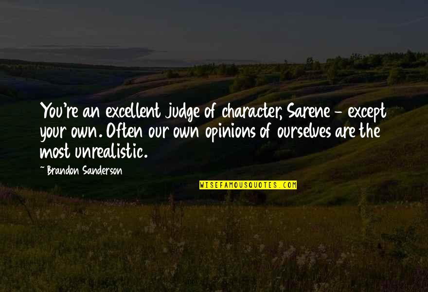 Living In A Fantasy World Quotes By Brandon Sanderson: You're an excellent judge of character, Sarene -