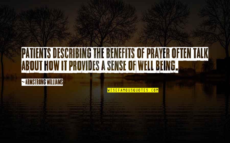 Living In A World So Cold Quotes By Armstrong Williams: Patients describing the benefits of prayer often talk Living In A World So Cold Quotes By Armstrong Williams: Patients describing the benefits of prayer often talk