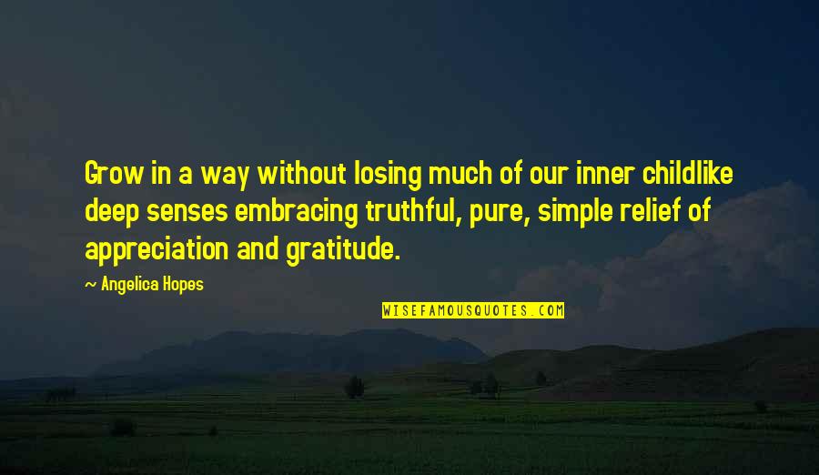 Living In Gratitude Quotes By Angelica Hopes: Grow in a way without losing much of