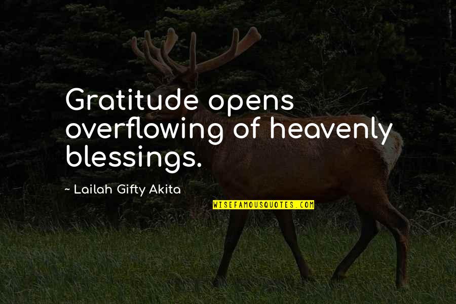 Living In Gratitude Quotes By Lailah Gifty Akita: Gratitude opens overflowing of heavenly blessings.