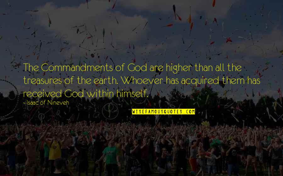 Living In My Shoes Quotes By Isaac Of Nineveh: The Commandments of God are higher than all Living In My Shoes Quotes By Isaac Of Nineveh: The Commandments of God are higher than all