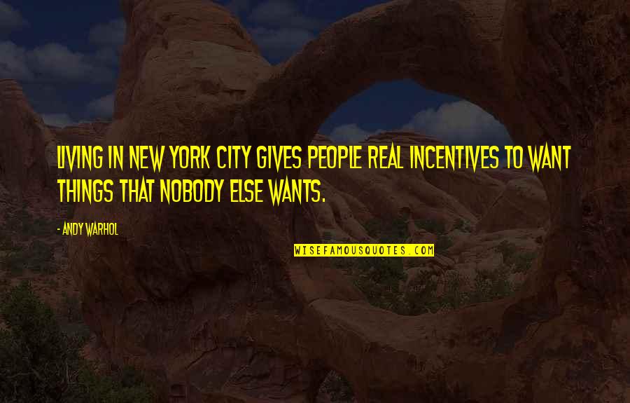 Living In New York City Quotes By Andy Warhol: Living in New York City gives people real