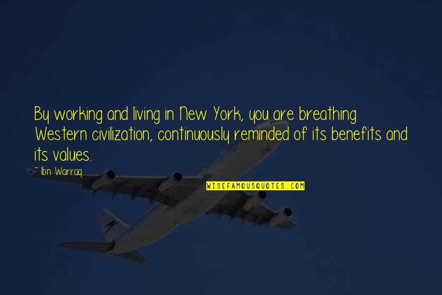 Living In New York Quotes By Ibn Warraq: By working and living in New York, you