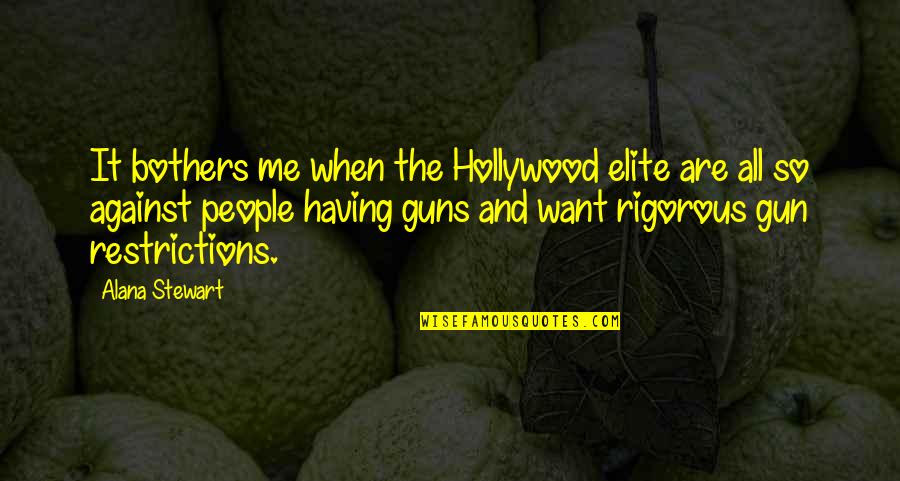 Living In Nyc Quotes By Alana Stewart: It bothers me when the Hollywood elite are