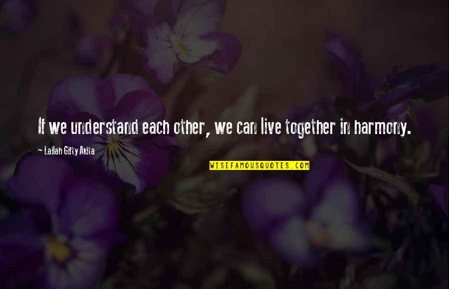 Living In Peace Quotes By Lailah Gifty Akita: If we understand each other, we can live